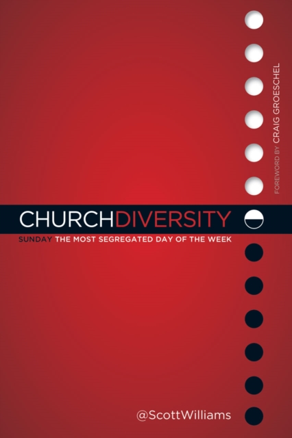Church Diversity : Sunday The Most Segregated Day of the Week, EPUB eBook