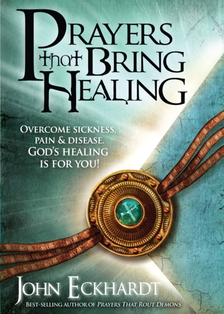 Prayers That Bring Healing : Overcome Sickness, Pain, and Disease. God's Healing is for You!, EPUB eBook