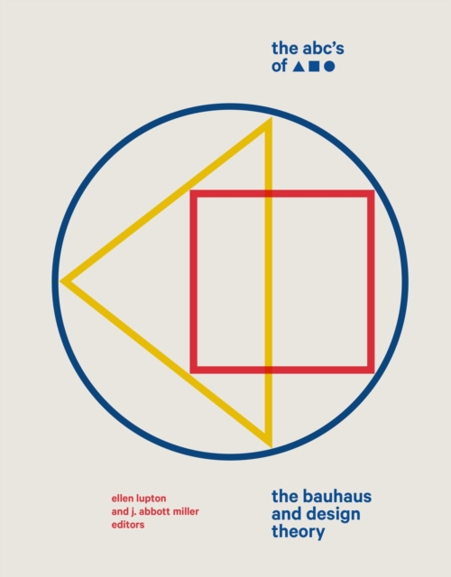 The ABC's of Triangle, Square, Circle : The Bauhaus and Design Theory, Hardback Book