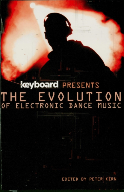 Keyboard Presents the Evolution of Electronic Dance Music, EPUB eBook