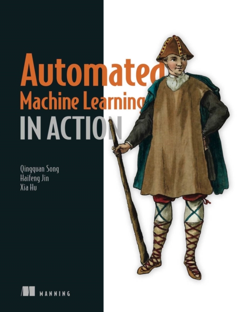 Automated Machine Learning in Action, Paperback / softback Book
