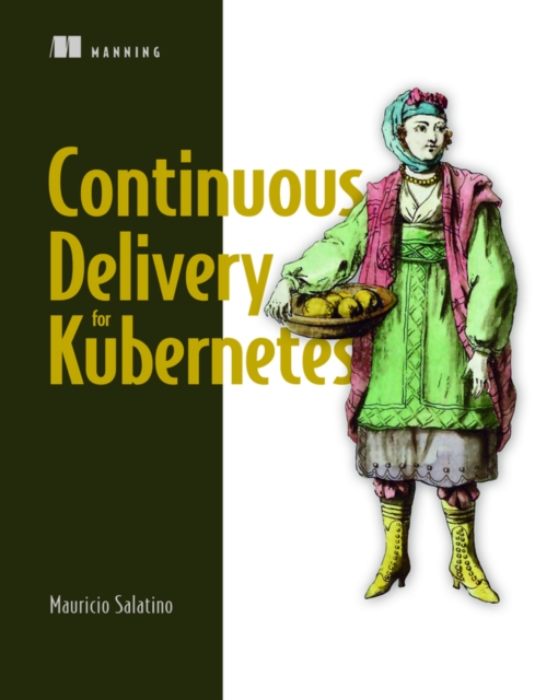Continuous Delivery for Kubernetes, Paperback / softback Book