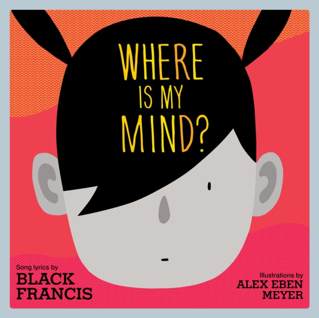 Where Is My Mind?, Hardback Book