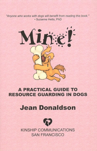 MINE! : A PRACTICAL GUIDE TO RESOURCE GUARDING IN DOGS, EPUB eBook
