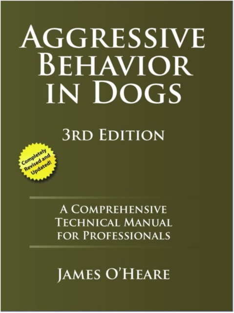 Aggressive Behavior In Dogs : A Comprehensive Technical Manual for Professionals, 3rd Edition, EPUB eBook