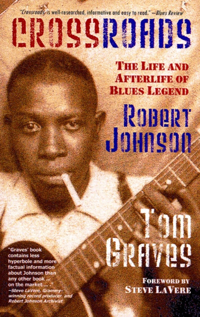 Crossroads : The Life and Afterlife of Blues Legend Robert Johnson, EPUB eBook