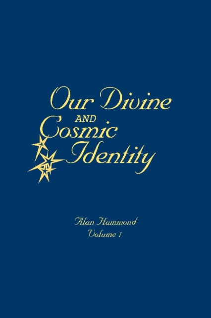 Our Divine and Cosmic Identity, Volume 1, EPUB eBook