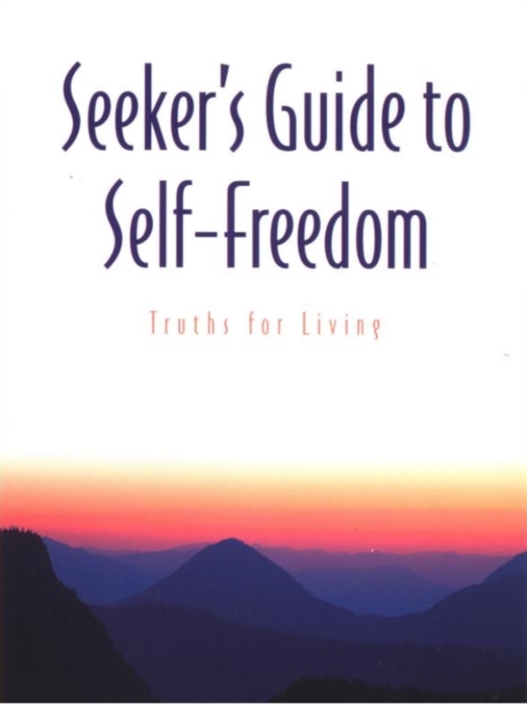 Seeker's Guide to Self-Freedom : Truths for Living, EPUB eBook