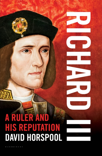Richard III : A Ruler and his Reputation, EPUB eBook