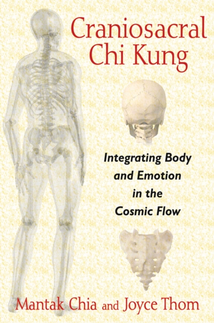 Craniosacral Chi Kung : Integrating Body and Emotion in the Cosmic Flow, EPUB eBook