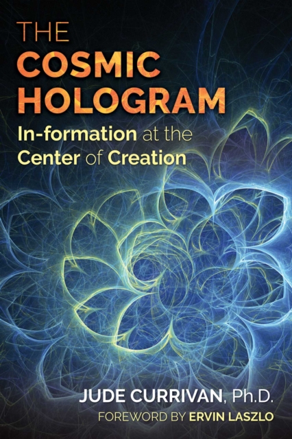 The Cosmic Hologram : In-formation at the Center of Creation, EPUB eBook