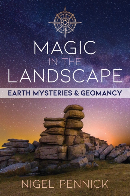 Magic in the Landscape : Earth Mysteries and Geomancy, Paperback / softback Book