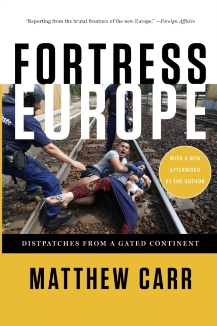 Fortress Europe : Dispatches from a Gated Continent, EPUB eBook