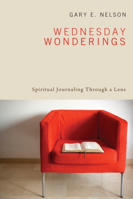 Wednesday Wonderings : Spiritual Journaling Through a Lens, EPUB eBook
