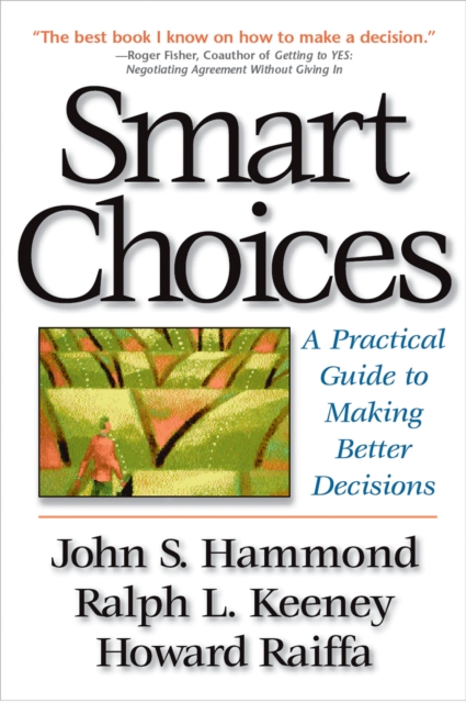Smart Choices : A Practical Guide to Making Better Decisions, EPUB eBook
