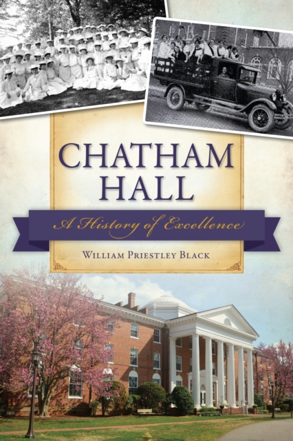 Chatham Hall : A History of Excellence, EPUB eBook