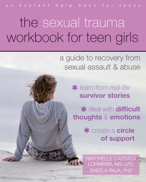 Sexual Trauma Workbook for Teen Girls : A Guide to Recovery from Sexual Assault and Abuse, EPUB eBook