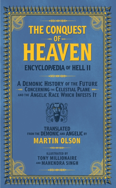 Encyclopaedia Of Hell Ii : The Conquest of Heaven An Invasion Manual For Demons Concerning the Celestial Realm and the Angelic Race Which Infests It, Paperback / softback Book