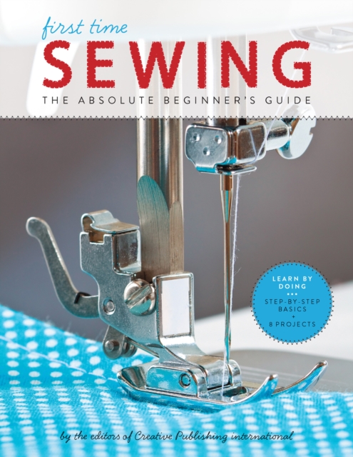 First Time Sewing : The Absolute Beginner's Guide, EPUB eBook