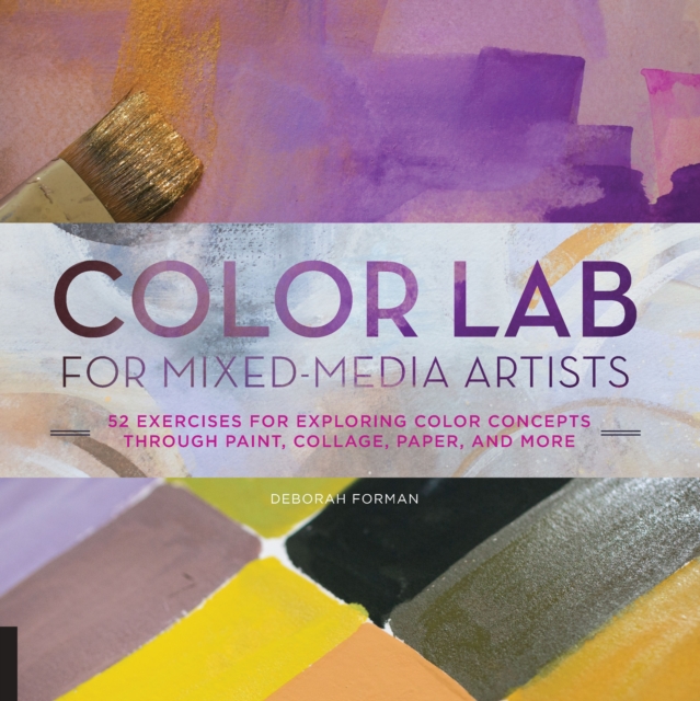 Color Lab for Mixed-Media Artists : 52 Exercises for Exploring Color Concepts through Paint, Collage, Paper, and More, EPUB eBook