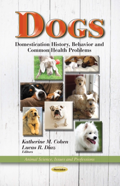 Dogs : Domestication History, Genetics, Behavior and Implications for Health, PDF eBook
