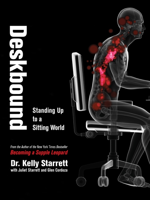 Deskbound : Standing Up to a Sitting World, Hardback Book