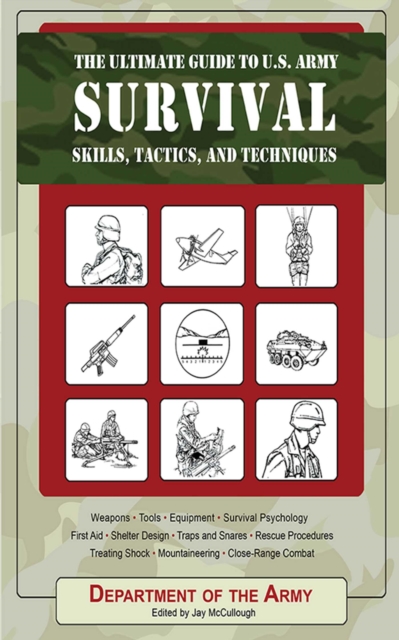 The Ultimate Guide to U.S. Army Survival Skills, Tactics, and Techniques, EPUB eBook