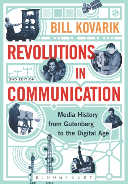 Revolutions in Communication : Media History from Gutenberg to the Digital Age, Paperback / softback Book