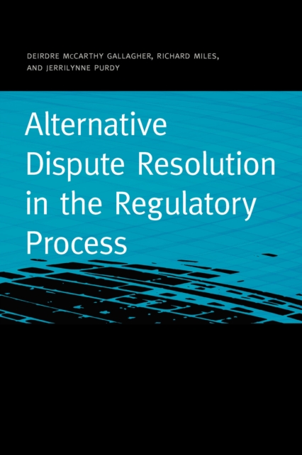Alternative Dispute Resolution in the Regulatory Process, EPUB eBook