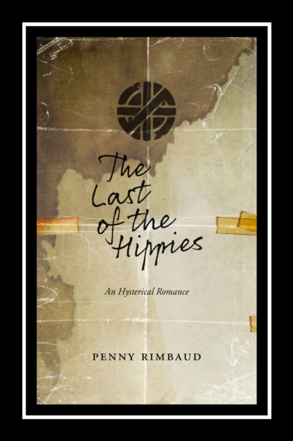 Last of the Hippies : An Hysterical Romance, EPUB eBook