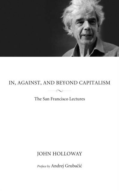 In, Against, And Beyond Capitalism : The San Francisco Lectures, EPUB eBook