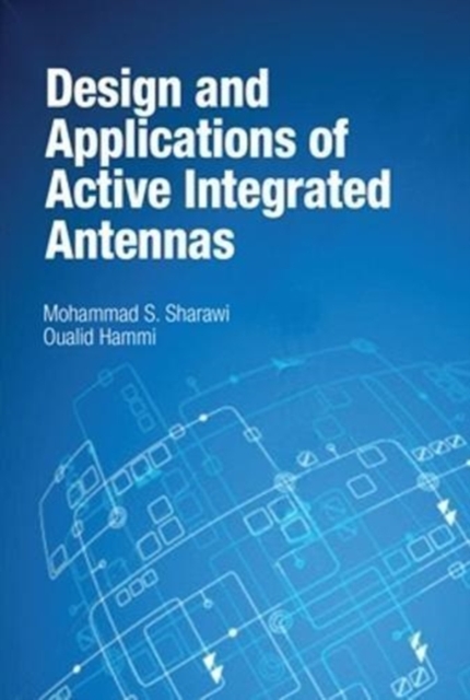 Design and Applications of Active Integrated Antennas, Hardback Book