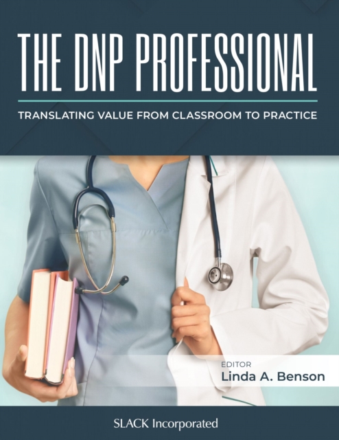The DNP Professional : Translating Value from Classroom to Practice, Paperback / softback Book