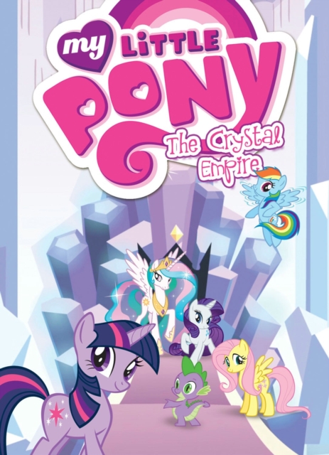 My Little Pony: The Crystal Empire, Paperback / softback Book
