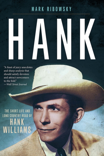 Hank : The Short Life and Long Country Road of Hank Williams, Paperback / softback Book