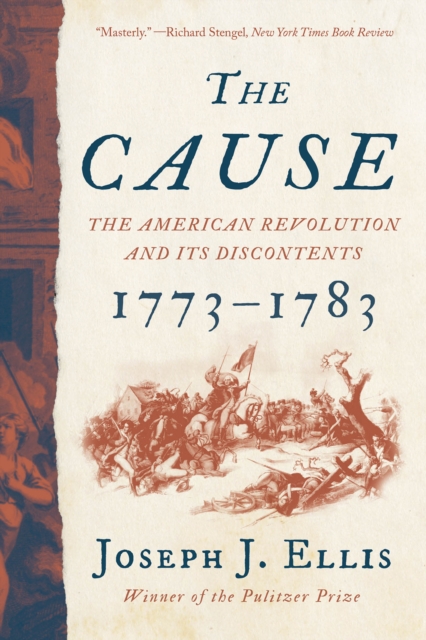 The Cause : The American Revolution and its Discontents, 1773-1783, EPUB eBook