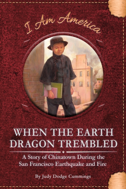 When the Earth Dragon Trembled: A Story of Chinatown During the San Francisco Earthquake and Fire, Hardback Book