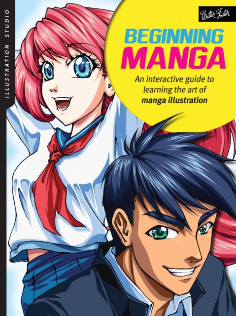 Illustration Studio: Beginning Manga : An interactive guide to learning the art of manga illustration, Paperback / softback Book