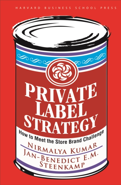 Private Label Strategy : How to Meet the Store Brand Challenge, EPUB eBook