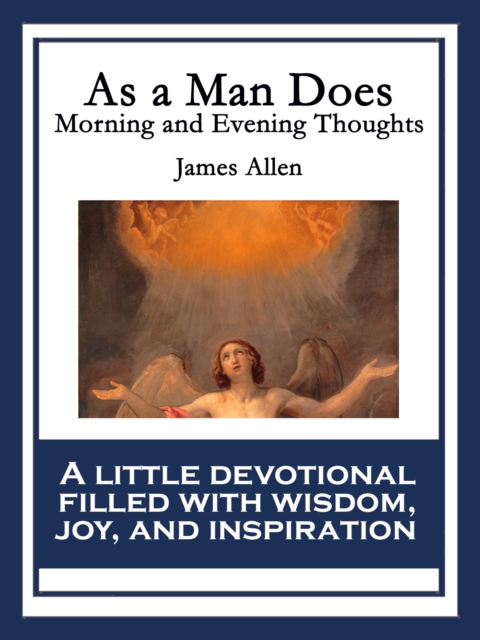 As a Man Does : Morning and Evening Thoughts, EPUB eBook
