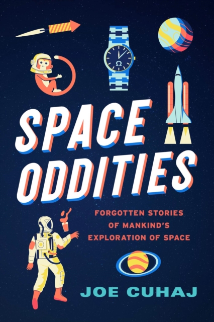 Space Oddities : Forgotten Stories of Mankind's Exploration of Space, EPUB eBook