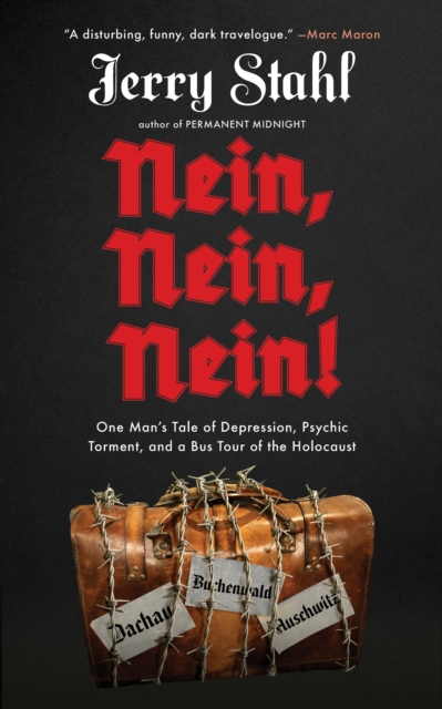 Nein, Nein, Nein! : One Man's Tale of Depression, Psychic Torment, and a Bus Tour of the Holocaust, EPUB eBook
