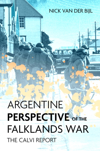 Argentine Perspectives on the Falklands War: the Recovery and Loss of LAS Malvinas, Hardback Book