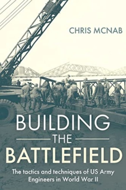 Clearing the Way : U.S. Army Engineers in World War II, Hardback Book