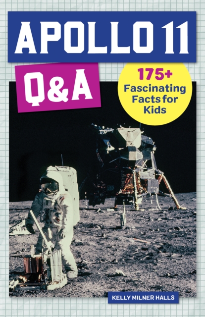 Apollo 11 Q&A : 175+ Fascinating Facts for Kids, EPUB eBook