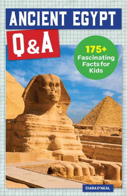 Ancient Egypt Q&A : 175+ Fascinating Facts for Kids, EPUB eBook