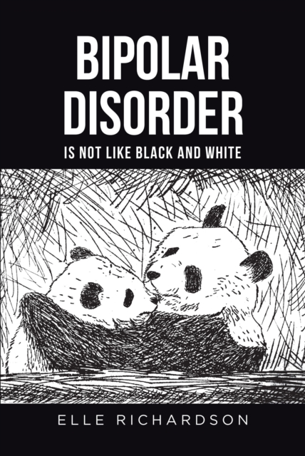 BIPOLAR DISORDER IS NOT LIKE BLACK AND WHITE, EPUB eBook