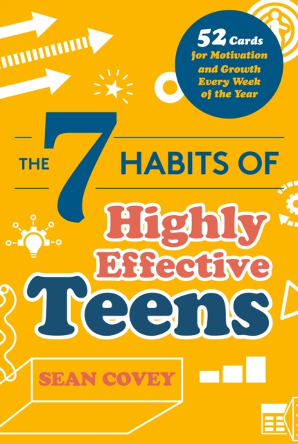 The 7 Habits of Highly Effective Teens : 52 Cards for Motivation and Growth Every Week of the Year (Self-Esteem for Teens & Young Adults, Maturing), Cards Book