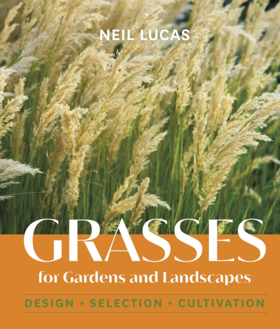 Grasses for Gardens and Landscapes, Hardback Book