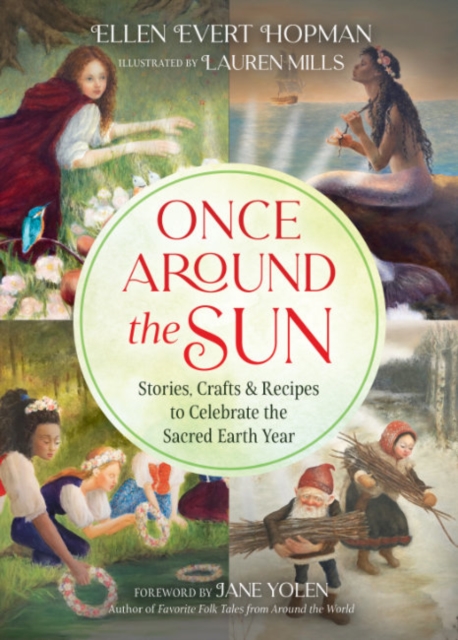 Once Around the Sun : Stories, Crafts, and Recipes to Celebrate the Sacred Earth Year, Paperback / softback Book